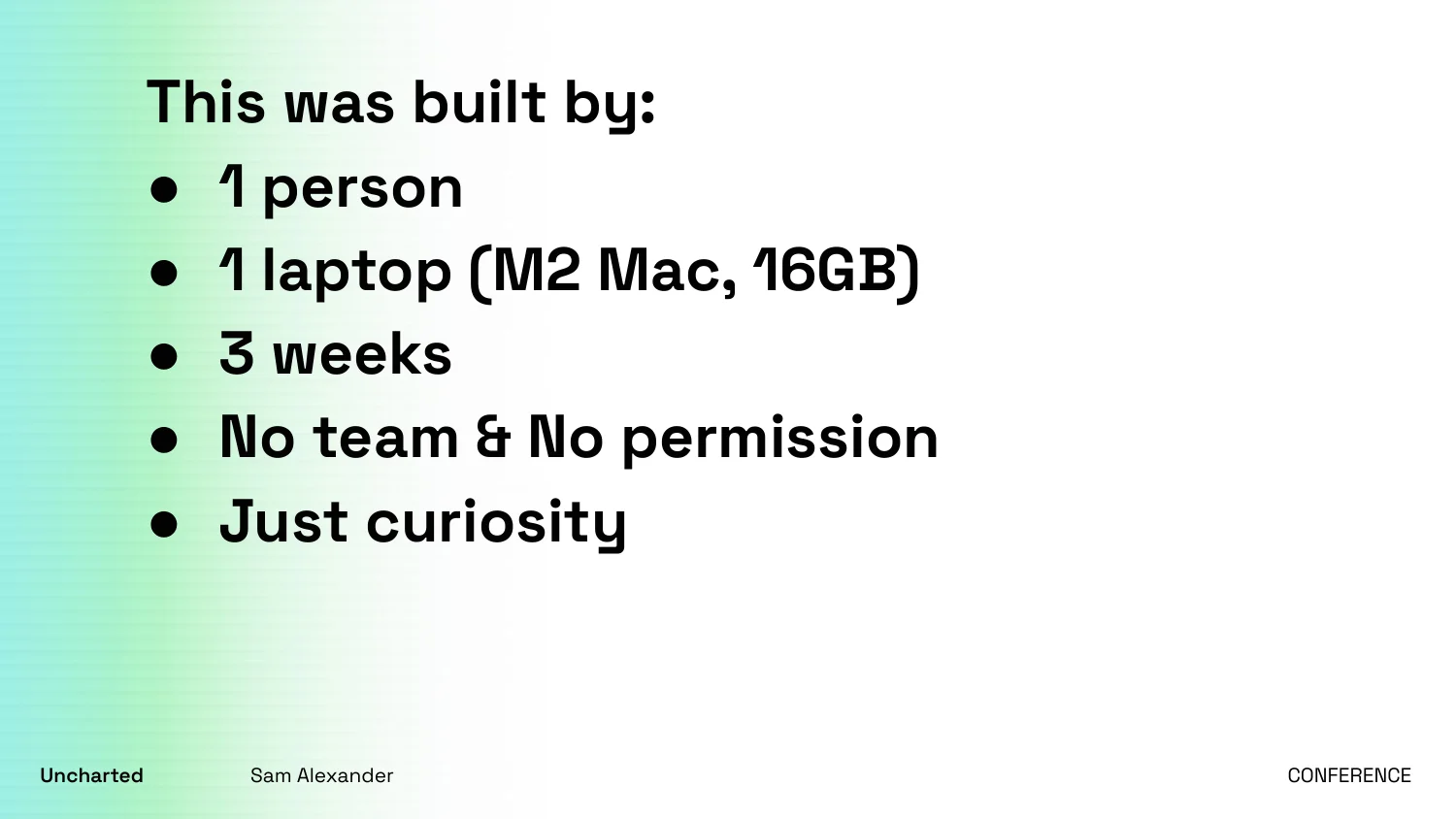 This was built by: 1 person, 1 laptop (M2 Mac, 16GB), 3 weeks, no team and no permission, just curiosity